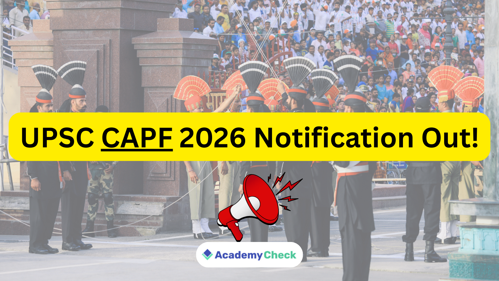UPSC CAPF 2026 Notification Out – Eligibility, Exam Date & How to Apply